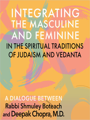 cover image of Integrating the Masculine and Feminine in the Spiritual Traditions of Judaism and Vedanta